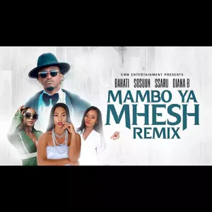 Mambo Ya Mhesh Remix by Bahati , Diana B, Ssaru & Sosuun