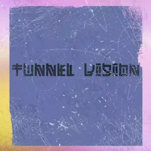 tunnel_vision_by_nyashinski