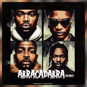 Abracadabra Remix by Rexxie, Naira Marley and Skiibii Feat. WizKid