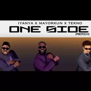 One Side (Remix) by Iyanya, Mayorkun & Tekno