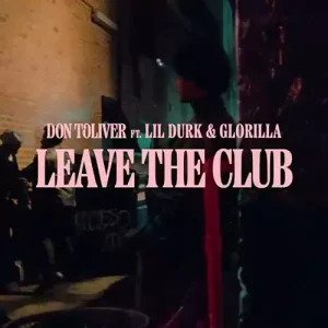 leave_the_club_by_don_toliver_lil_durk_glorilla
