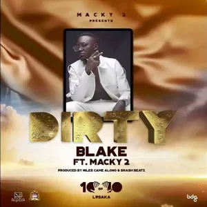 Dirty By Blake Ft. Macky2