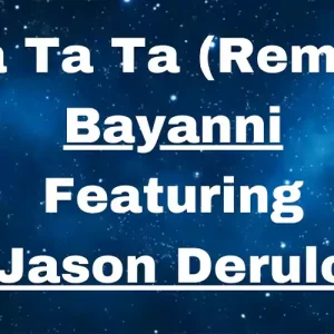 Ta Ta Ta Remix By Bayanni FT Jason Derulo