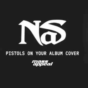 Pistols On Your Album Cover by Nas