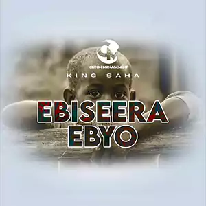 Ebiseera Ebyo by King Saha