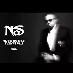Based On True Events Pt. 2 by Nas