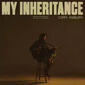 My Inheritance by cory asbury