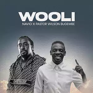 Wooli by navio and pastor wilson bugembe