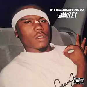 IF I DIE RIGHT NOW by Mozzy