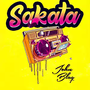 John Blaq - Sakata [Official Audio ] by John Blaq Music