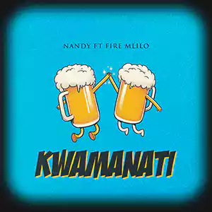 Kwamanati (feat. Fire Mlilo) by Nandy & Fire Mlilo