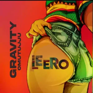 Leero by Gravity Omutujju