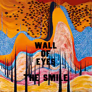 Wall Of Eyes by The Smile