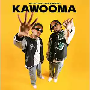 Kawooma by Nel Ngabo ft Juno Kizigenza