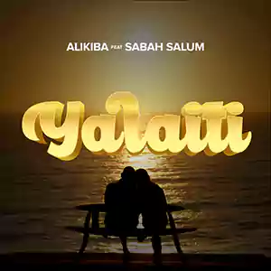 Yalaiti (feat. Sabah Salum) by Alikiba & Sabah Salum cover