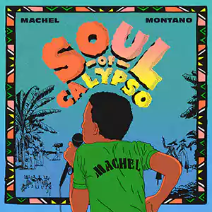 Soul of Calypso by Machel Montano