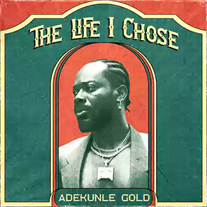 The Life I Chose by Adekunle Gold cover 1